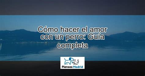 perro folla chica|Cómo hacer el amor con un perro: Guía completa.